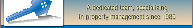 A dedicated team, specializing in property management since 1985